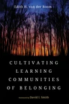 Cover of Cultivating Learning Communities of Belonging