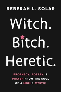 Cover of Witch. Bitch. Heretic.