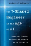 Cover of The t-Shaped Engineer in the Age of AI