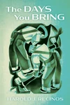 Cover of The Days You Bring
