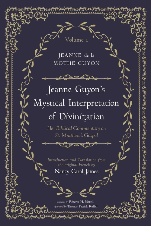 Cover of Jeanne Guyon’s Mystical Interpretation of Divinization, Volume 1