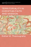 Cover of Territoriality in Christian Faith and Mission