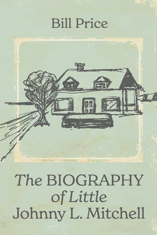 Cover of The Biography of Little Johnny L. Mitchell