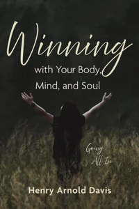 Cover of Winning with Your Body, Mind, and Soul
