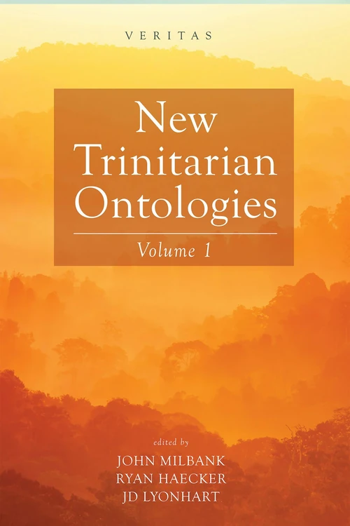 Cover of New Trinitarian Ontologies, Volume I
