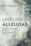 Cover of Unburied Alleluias