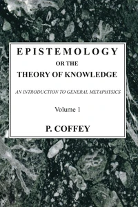 Cover of Epistemology or the Theory of Knowledge, 2 Volumes