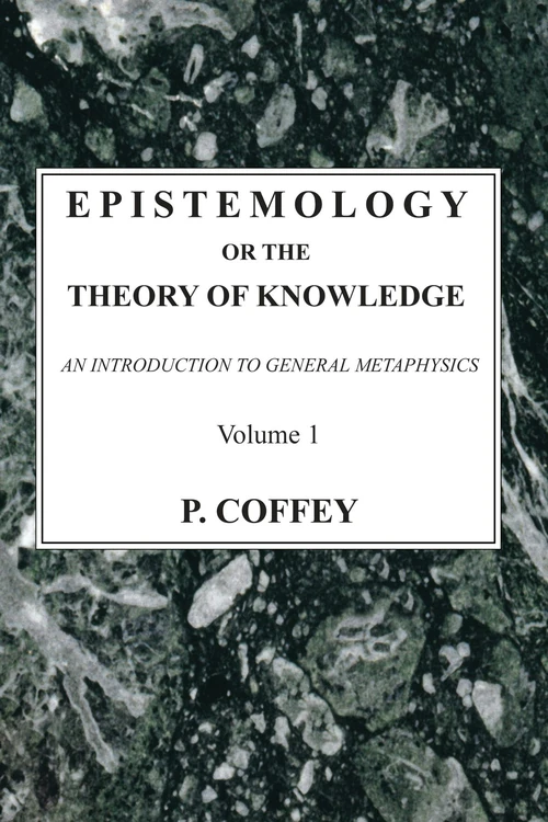 Cover of Epistemology or the Theory of Knowledge, 2 Volumes