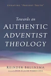 Cover of Towards an Authentic Adventist Theology
