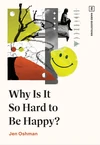 Cover of Why Is It So Hard to Be Happy?