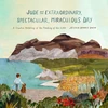 Cover of Jude and the Extraordinary, Spectacular, Miraculous Day