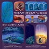 Cover of That Holy Week So Long Ago