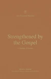 Cover of Strengthened by the Gospel