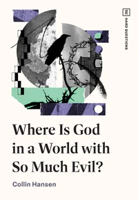Cover of Where Is God in a World with So Much Evil?
