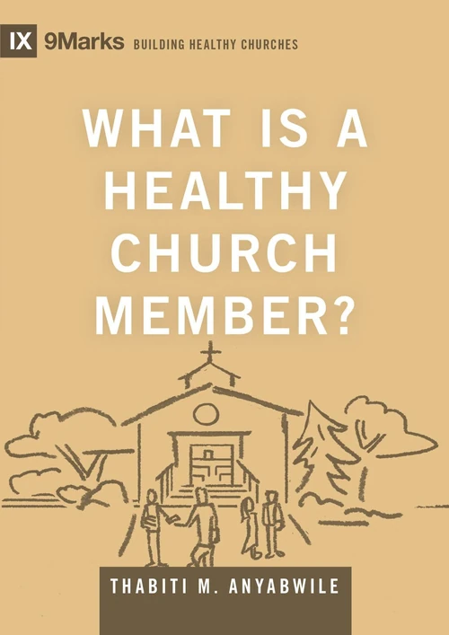 Cover of What Is a Healthy Church Member?