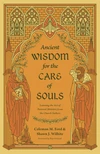 Cover of Ancient Wisdom for the Care of Souls