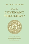 Cover of What Is Covenant Theology?
