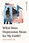 Cover of What Does Depression Mean for My Faith?