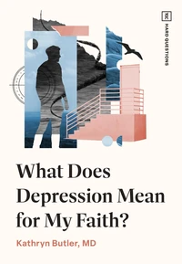 Cover of What Does Depression Mean for My Faith?