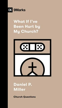 Cover of What If I've Been Hurt by My Church?