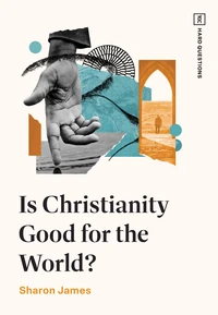 Cover of Is Christianity Good for the World?