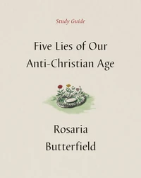 Cover of Five Lies of Our Anti-Christian Age Study Guide