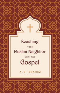 Cover of Reaching Your Muslim Neighbor with the Gospel
