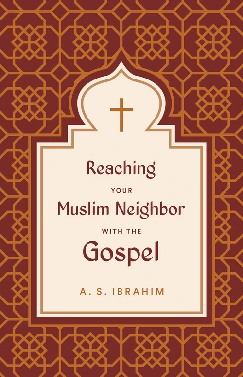 Cover of Reaching Your Muslim Neighbor with the Gospel