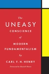 Cover of The Uneasy Conscience of Modern Fundamentalism