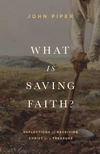 Cover of What Is Saving Faith?
