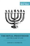 Cover of The Royal Priesthood and the Glory of God
