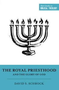 Cover of The Royal Priesthood and the Glory of God