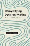 Cover of Demystifying Decision-Making