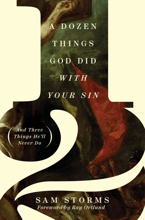 Cover of A Dozen Things God Did with Your Sin (And Three Things He'll Never Do)
