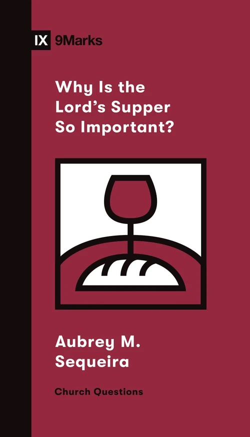 Cover of Why Is the Lord's Supper So Important?