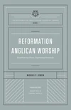 Cover of Reformation Anglican Worship