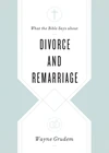 Cover of What the Bible Says about Divorce and Remarriage