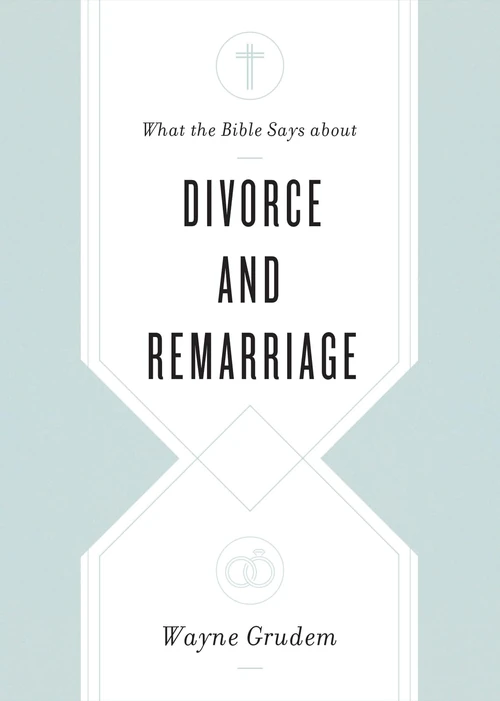 Cover of What the Bible Says about Divorce and Remarriage