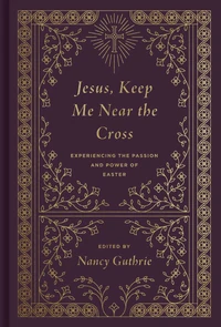 Cover of Jesus, Keep Me Near the Cross