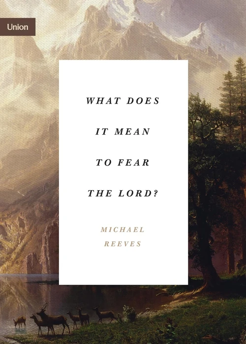 Cover of What Does It Mean to Fear the Lord?