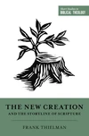 Cover of The New Creation and the Storyline of Scripture