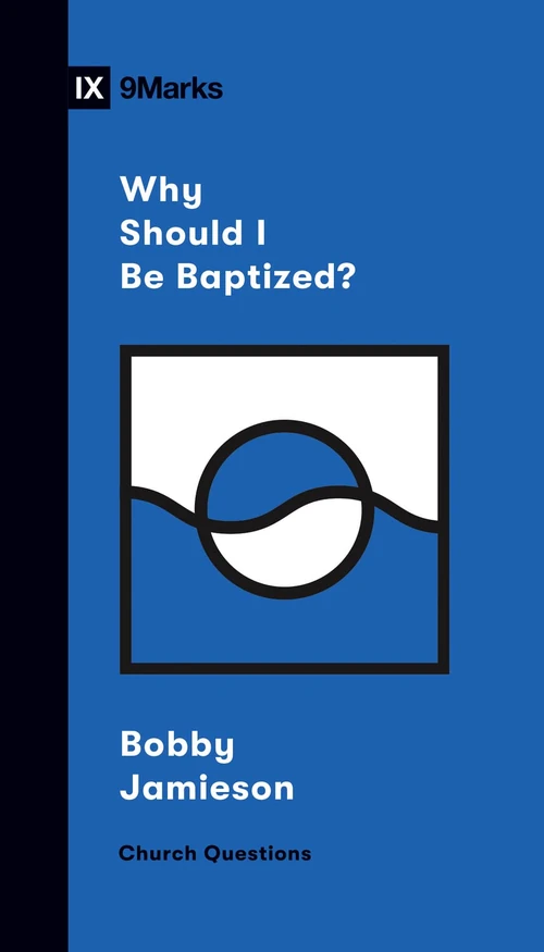 Cover of Why Should I Be Baptized?