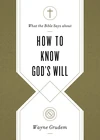 Cover of What the Bible Says about How to Know God's Will