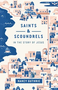 Cover of Saints and Scoundrels in the Story of Jesus