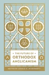 Cover of The Future of Orthodox Anglicanism