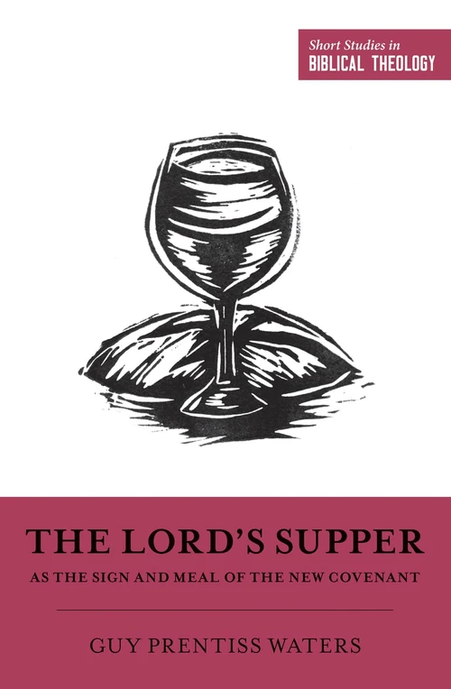 Cover of The Lord's Supper as the Sign and Meal of the New Covenant