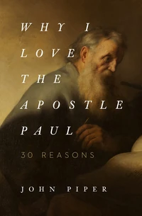 Cover of Why I Love the Apostle Paul
