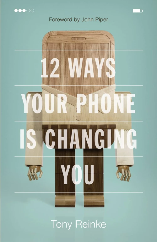 Cover of 12 Ways Your Phone Is Changing You