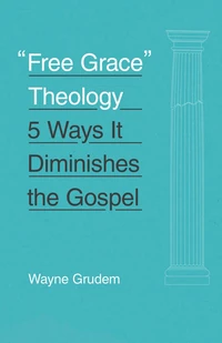 Cover of "Free Grace" Theology