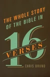 Cover of The Whole Story of the Bible in 16 Verses